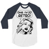 oh my god i am so retro 3/4 Sleeve Shirt