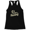 i'd rather be hunting Racerback Tank
