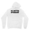 do better everday Unisex Hoodie