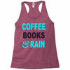 coffee books and rain Racerback Tank