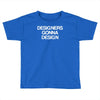 designers gonna design Toddler T-shirt