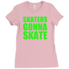 skaters gonna skate Ladies Fitted T-Shirt