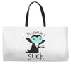 morning suck Weekender Totes