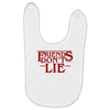 friends don't lie 1 Baby Bibs