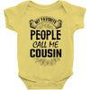 My Favorite People Call Me Cousin Baby Bodysuit