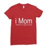 i mom Ladies Fitted T-Shirt