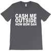 cash me outside (2) T-Shirt