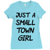 just a small town girl Ladies Fitted T-Shirt
