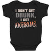 i don't get drunk Baby Bodysuit