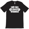 this guy loves vodka T-Shirt