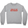 suck it up butter cup Crewneck Sweatshirt
