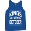 kings are born in october Tank Top