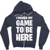 i paused my game to be here Zipper Hoodie