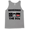 remember the 80's Tank Top