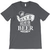 beer does not ask questions T-Shirt