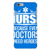 Nurse Because Even Doctors Need Heroes iPhone 6/6s Plus Case