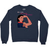 Women's March We Cab We Have We Will Crewneck Sweatshirt