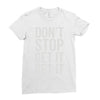 don't stop get it get it Ladies Fitted T-Shirt