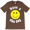 have a nice day T-Shirt