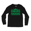 cheers fckers Long Sleeve Shirts