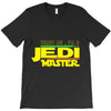 Trust Me , I'm A Jedi Master T-Shirt