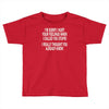 called you stupid Toddler T-shirt