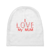 i love my mum red Baby Beanies