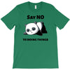 say no to doing things T-Shirt