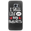 I Still Live With My Parents Samsung Galaxy S7 Edge