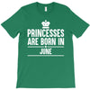 princesses are born in june T-Shirt