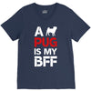 a pug is my bff V-Neck Tee