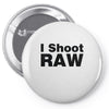 i shoot raw Pin-back button