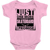 Just One More Skateboard I Promise Baby Onesie