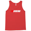 boring (nascar) Tank Top