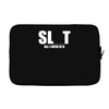 slut slu t all i need is u you bucks night stag gag parody spoof funny Laptop sleeve