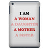 i Am A Woman A Daughter A Mother A Sister iPad Mini