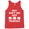 Why Don't You Just Ctrl Alt Del Yourself Tank Top