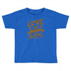 me love my dog Toddler T-shirt