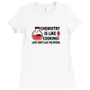 chemistry is like cooking Ladies Fitted T-Shirt