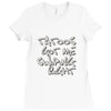tattoos got me swiping right girls Ladies Fitted T-Shirt