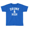 Drunk And High Toddler T-shirt