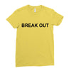 break out Ladies Fitted T-Shirt