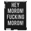 hey moron! 1 iPad 3 and 4 Case