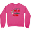 christmas cheer i thought you said christmas beer Crewneck Sweatshirt