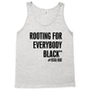 i&rsquo;m rooting for everybody black Tank Top