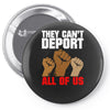they cant deport all of us Pin-back button