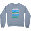 just wen i think you coundn't posible be any dumber you go and do somt Crewneck Sweatshirt