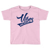 Vibes And Stuff Toddler T-shirt