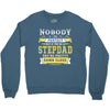 Nobody Is Perfect But If You Are A Stepdad You Are Pretty Damn Close Crewneck Sweatshirt