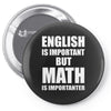 english is important but math is importanter Pin-back button